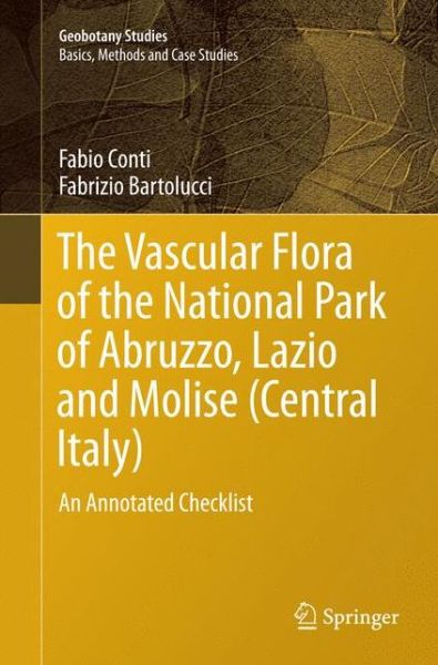 Cover for Fabio Conti · The Vascular Flora of the National Park of Abruzzo, Lazio and Molise (Central Italy): An Annotated Checklist - Geobotany Studies (Paperback Book) [Softcover reprint of the original 1st ed. 2015 edition] (2016)