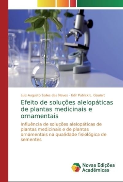 Cover for Luiz Augusto Salles Das Neves · Efeito de solucoes alelopaticas de plantas medicinais e ornamentais (Paperback Book) (2019)
