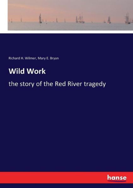 Cover for Wilmer · Wild Work (Book) (2017)