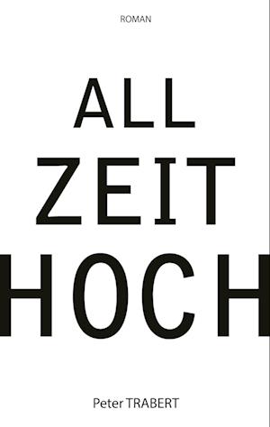 Cover for Peter Trabert · Allzeithoch (Book) (2022)