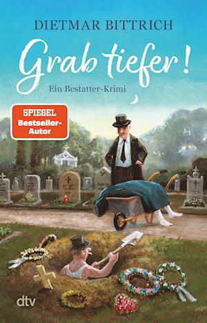 Grab tiefer! - Dietmar Bittrich - Livros - dtv Verlagsgesellschaft - 9783423218634 - 18 de maio de 2023