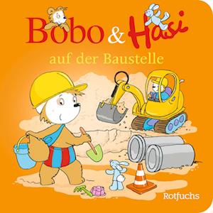 Cover for Dorothée Böhlke · Bobo &amp; Hasi auf der Baustelle (Book) (2023)