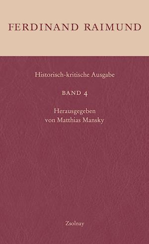 Cover for Ferdinand Raimund · Historisch-kritische Ausgabe Band 4 (Bok) (2025)