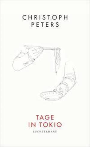 Cover for Christoph Peters · Tage in Tokio (Inbunden Bok) (2021)