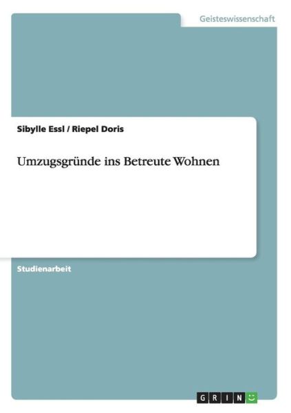 Cover for Essl · Umzugsgründe ins Betreute Wohnen (Book) [German edition] (2013)