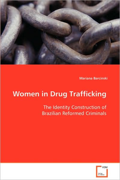 Cover for Mariana Barcinski · Women in Drug Trafficking: the Identity Construction of Brazilian Reformed Criminals (Paperback Book) (2008)