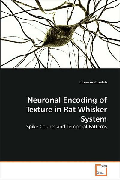 Cover for Ehsan Arabzadeh · Neuronal Encoding of Texture in Rat Whisker System: Spike Counts and Temporal Patterns (Paperback Book) (2010)