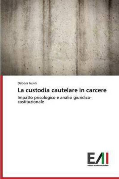 Cover for Fusini Debora · La Custodia Cautelare in Carcere (Paperback Bog) (2015)