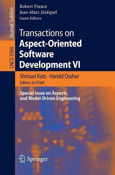 Cover for Shmuel Katz · Transactions on Aspect-Oriented Software Development VI: Special Issue on Aspects and Model-Driven Engineering - Transactions on Aspect-Oriented Software Development (Paperback Bog) [2009 edition] (2009)