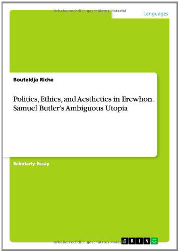 Cover for Bouteldja Riche · Politics, Ethics, and Aesthetics in Erewhon. Samuel Butler's Ambiguous Utopia (Pocketbok) (2014)