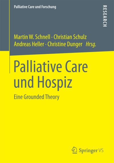 Cover for Martin W Schnell · Palliative Care Und Hospiz: Eine Grounded Theory - Palliative Care Und Forschung (Paperback Book) [2015 edition] (2014)
