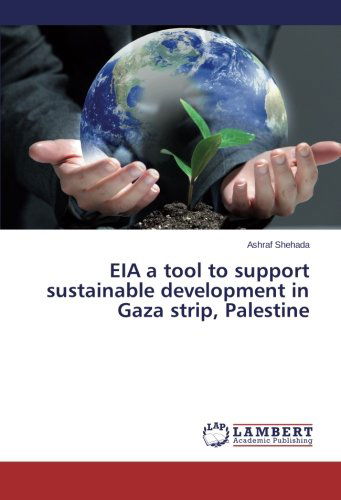 Cover for Ashraf Shehada · Eia a Tool to Support Sustainable Development in Gaza Strip, Palestine (Paperback Book) (2014)