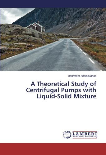 Cover for Benretem Abdelouahab · A Theoretical Study of Centrifugal Pumps with Liquid-solid Mixture (Paperback Book) (2014)