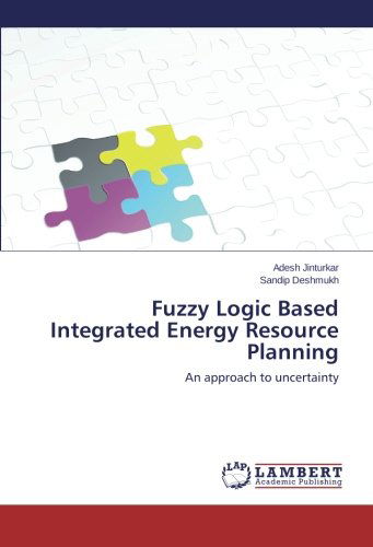 Cover for Sandip Deshmukh · Fuzzy Logic Based Integrated Energy Resource Planning: an Approach to Uncertainty (Paperback Book) (2013)