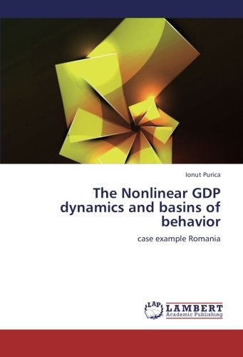 Cover for Ionut Purica · The Nonlinear Gdp Dynamics and Basins of Behavior: Case Example Romania (Paperback Bog) (2012)