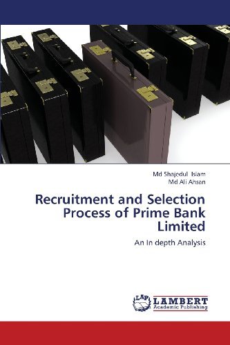 Recruitment and Selection Process of Prime Bank Limited: an in Depth Analysis - Md Ali Ahsan - Books - LAP LAMBERT Academic Publishing - 9783659392634 - May 6, 2013