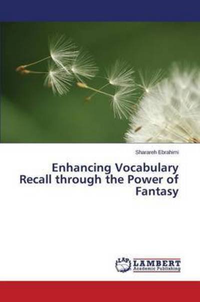 Cover for Ebrahimi Sharareh · Enhancing Vocabulary Recall Through the Power of Fantasy (Taschenbuch) (2015)
