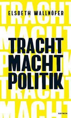 Cover for Elsbeth Wallnöfer · Tracht Macht Politik (Paperback Book) (2021)