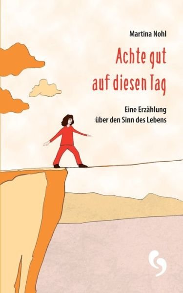 Cover for Nohl · Achte gut auf diesen Tag (Buch) (2019)