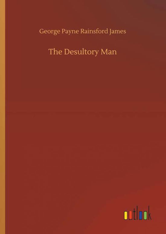 Cover for James · The Desultory Man (Book) (2018)