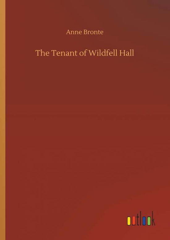 The Tenant of Wildfell Hall - Bronte - Böcker -  - 9783734082634 - 25 september 2019