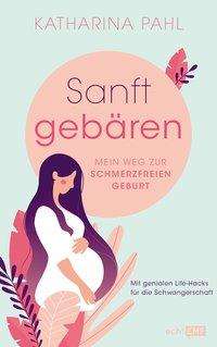 Cover for Pahl · Sanft gebären: Mein Weg zur schmer (Bok)