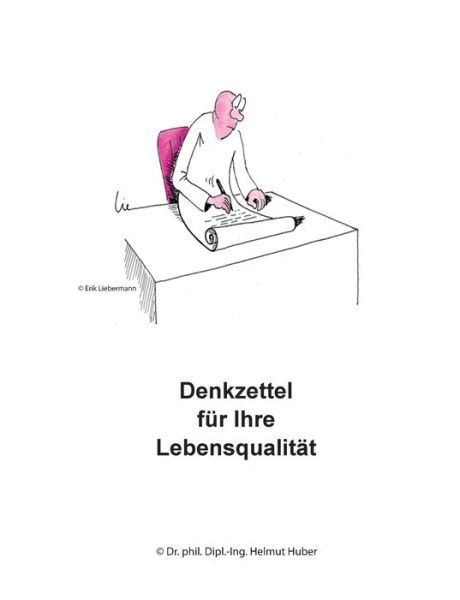 Cover for Dr Phil Dipl -Ing Helmut Huber · Denkzettel fur Ihre Lebensqualitat (Paperback Book) (2020)