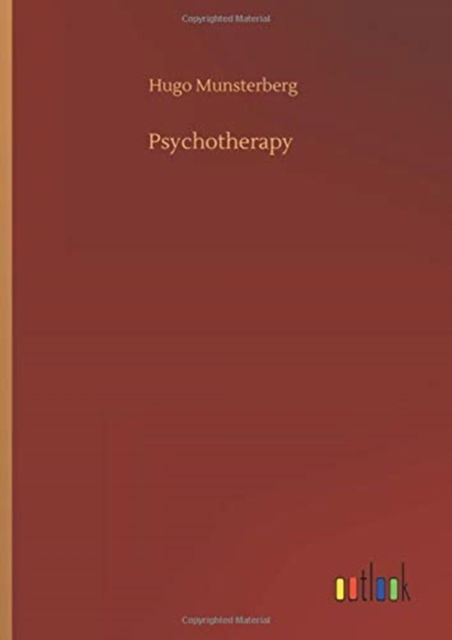 Psychotherapy - Hugo Munsterberg - Książki - Outlook Verlag - 9783752435634 - 14 sierpnia 2020