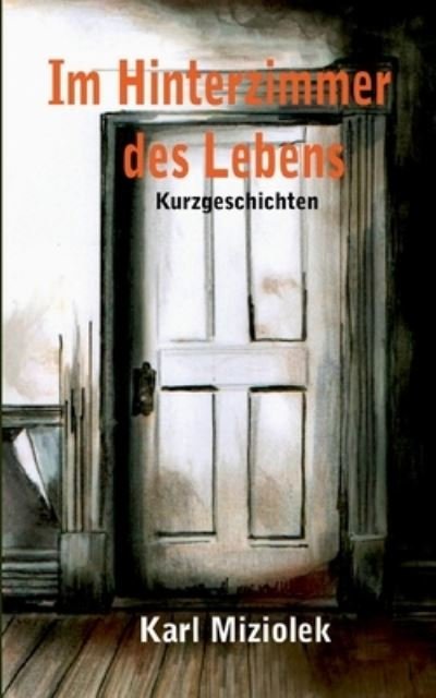 Cover for Miziolek · Im Hinterzimmer des Lebens (Bog) (2020)
