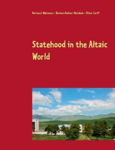 Cover for Corff · Statehood in the Altaic World (Book) (2018)