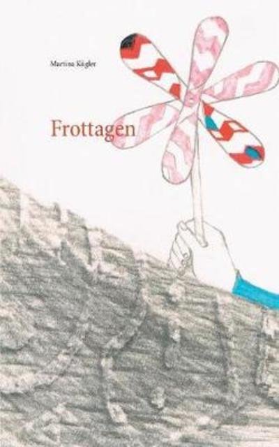 Cover for Kügler · Frottagen (Book) (2018)