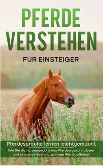 Cover for Fabienne Clemens · Pferde verstehen fur Einsteiger - Pferdesprache lernen leichtgemacht (Paperback Book) (2022)