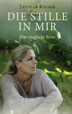 Cover for Lucille Kaiser · Die Stille in mir (Book) (2023)