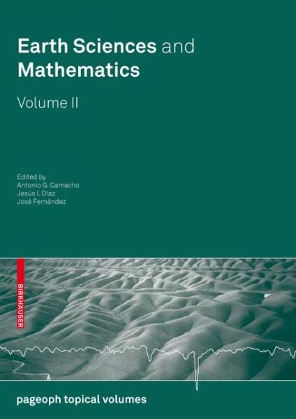 Cover for Antonio G Camacho · Earth Sciences and Mathematics, Volume II - Pageoph Topical Volumes (Paperback Book) [2009 edition] (2008)