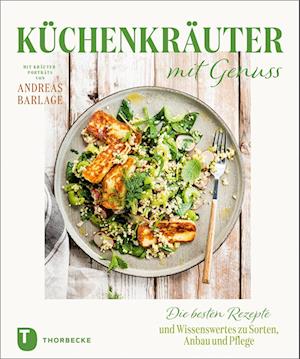 Küchenkräuter mit Genuss - Andreas Barlage - Książki - Jan Thorbecke Verlag - 9783799515634 - 6 marca 2023