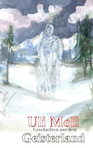 Cover for Uli Moll · Geschichten Aus Dem Geisterland (Paperback Book) [German edition] (2007)