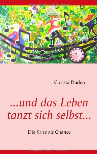 Cover for Christa Duden · Und Das Leben Tanzt Sich Selbst... (Paperback Book) [German edition] (2008)