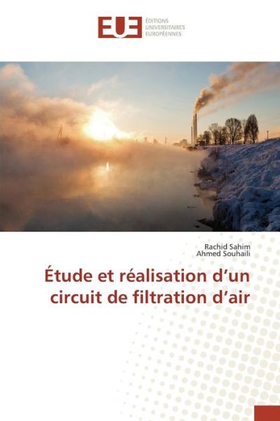 Cover for Souhaili Ahmed · Etude et Realisation D'un Circuit De Filtration D'air (Paperback Book) (2018)