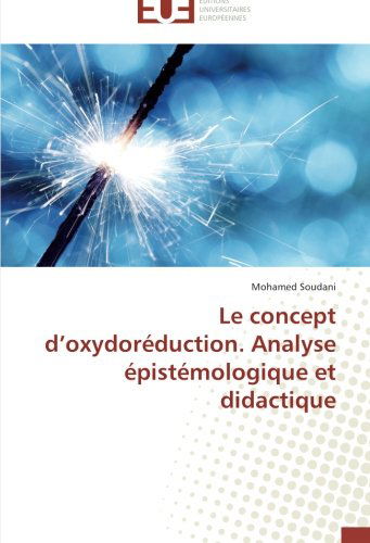 Cover for Mohamed Soudani · Le Concept D'oxydoréduction. Analyse Épistémologique et Didactique (Paperback Book) [French edition] (2018)
