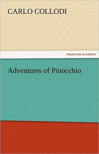 Cover for Carlo Collodi · Adventures of Pinocchio (Tredition Classics) (Paperback Bog) (2011)