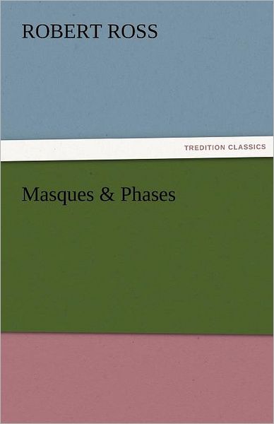 Cover for Robert Ross · Masques &amp; Phases (Tredition Classics) (Paperback Book) (2011)