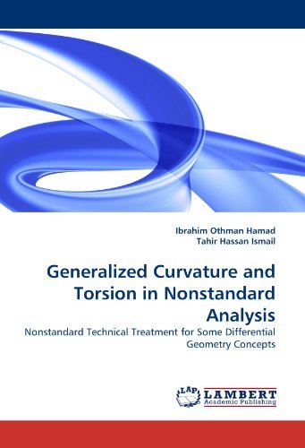 Cover for Tahir Hassan Ismail · Generalized Curvature and Torsion in Nonstandard Analysis: Nonstandard Technical Treatment for Some Differential Geometry Concepts (Pocketbok) (2011)