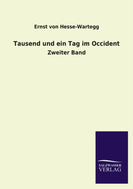 Cover for Ernst Von Hesse-wartegg · Tausend Und Ein Tag Im Occident (Paperback Book) [German edition] (2013)