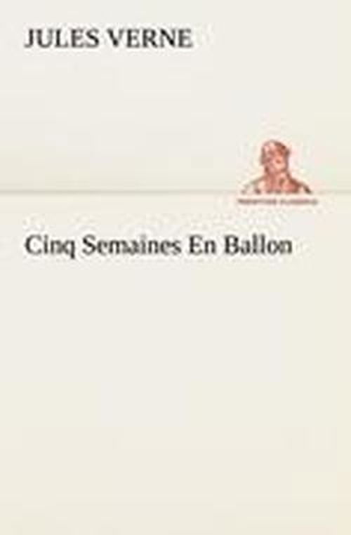 Cover for Jules Verne · Cinq Semaines en Ballon (Tredition Classics) (French Edition) (Pocketbok) [French edition] (2012)