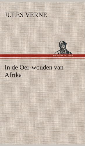 Cover for Jules Verne · In De Oer-wouden Van Afrika (Hardcover bog) [Dutch edition] (2013)