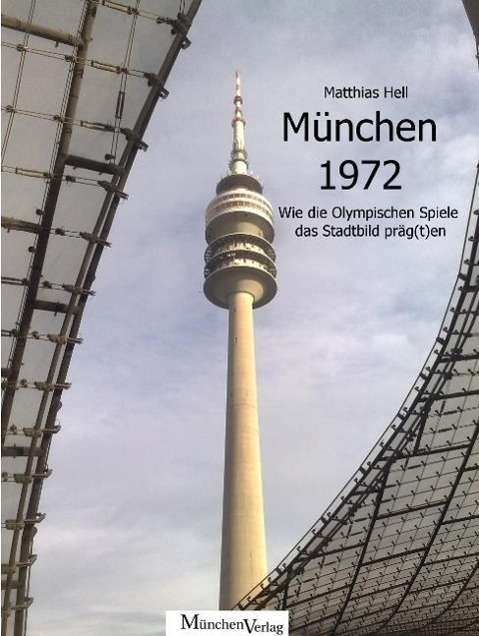 München 1972 - Hell - Böcker -  - 9783937090634 - 
