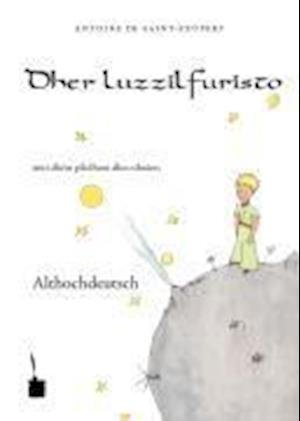 Cover for Antoine de Saint-Exupéry · Der kleine Prinz. Althochdeutsch (Paperback Bog) (2009)