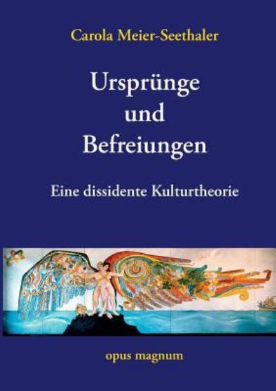 Cover for Carola Meier-Seethaler · Ursprunge und Befreiungen (Paperback Book) (2017)