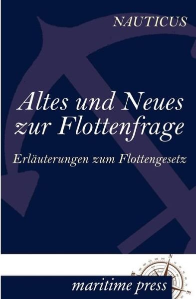 Cover for Nauticus · Altes Und Neues Zur Flottenfrage: Erläuterungen Zum Flottengesetz (Pocketbok) [German edition] (2012)