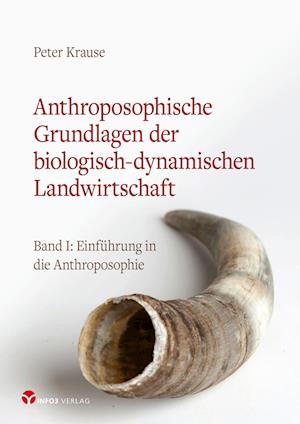 Cover for Peter Krause · Anthroposophische Grundlagen der biologisch-dynamischen Landwirtschaft (Buch) (2022)